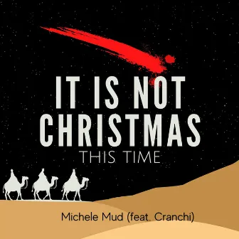 It is not Christmas this time by Michele Mud