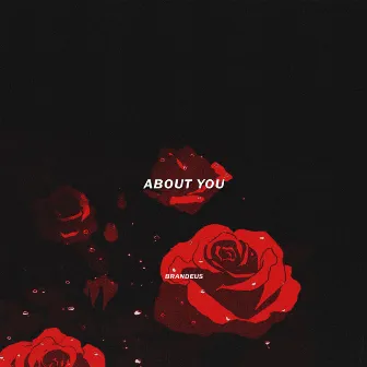 About You by BRANDEUS