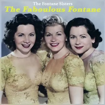 The Fabulous Fontane by The Fontane Sisters