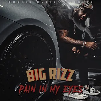 Pain In My Eyes by Big Rizz