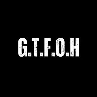 G.T.F.O.H by Highlife Gully