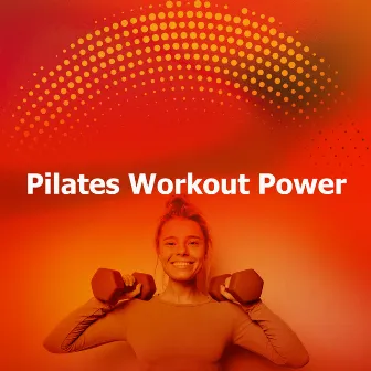 Pilates Workout Power by Pilates Workout Academy