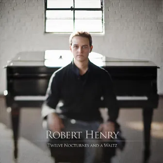 Twelve Nocturnes and a Waltz by Robert Henry