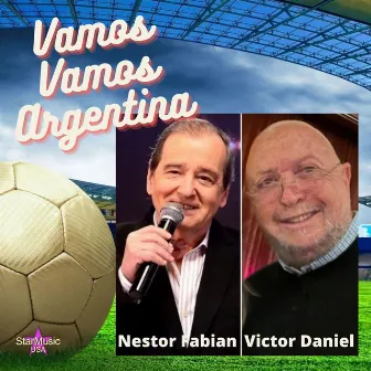 Vamos Vamos Argentina by Nestor Fabian