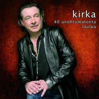 40 Unohtumatonta Laulua by Kirka