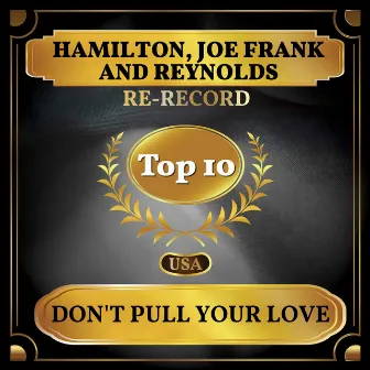 Don't Pull Your Love (Billboard Hot 100 - No 4) by Hamilton, Joe Frank & Reynolds