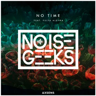 No Time by The Noisegeeks