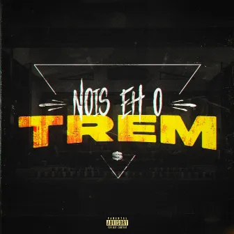 Nois Eh o Trem by DanC