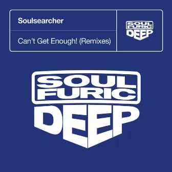 Can't Get Enough! (Remixes) by Soulsearcher