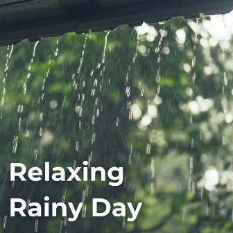 Relaxing Rainy Day by Nature Sounds Natural Music