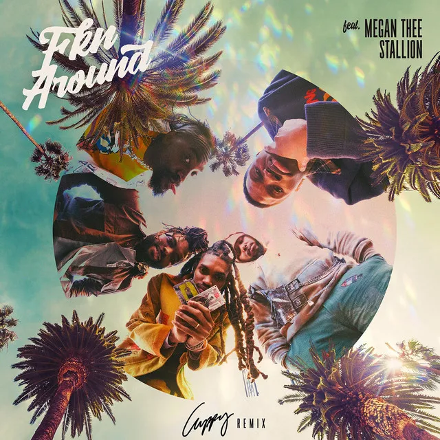 Fkn Around (feat. Megan Thee Stallion) - Cuppy Remix