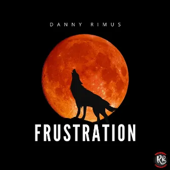 Frustration by Danny Rimus