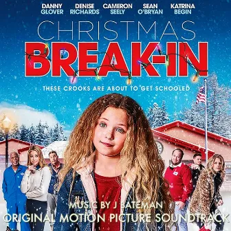 Christmas Break-In (Original Motion Picture Soundtrack) by J Bateman