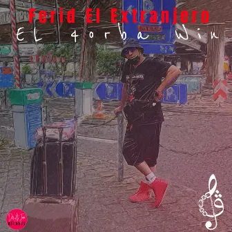 El 4orba Win by Ferid el Extranjero