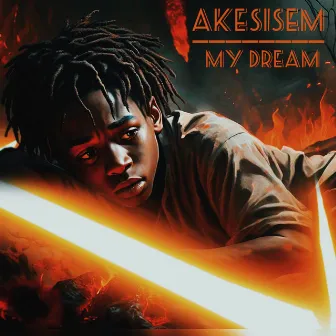 My Dream by Akesisem