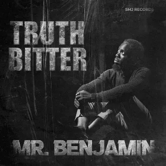 Truth Bitter by Mr Benjamin