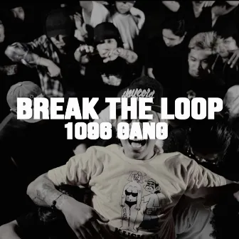 Break the Loop by 1096 Gang