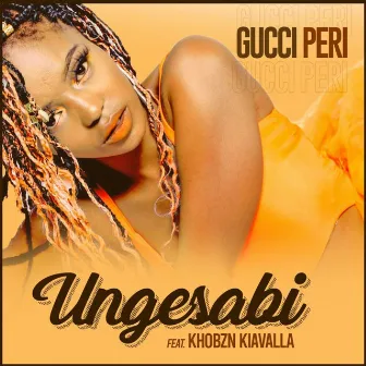 Ungesabi by Gucci Peri