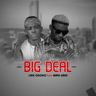 Big Deal by Ubx Okoko