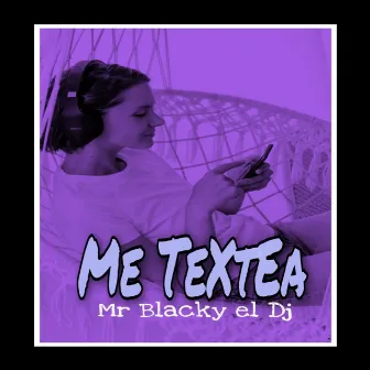 Me Textea by Mr. Blacky el Dj