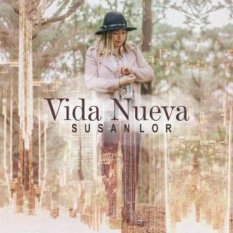 Vida Nueva by Susan Lor