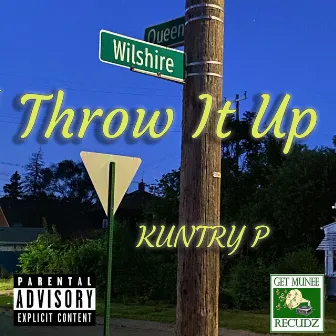 Throw It Up by Kuntry P