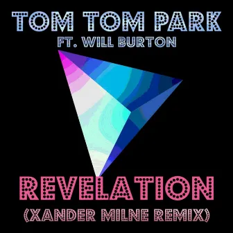 Revelation (Xander Milne Remix) by Tom Tom Park