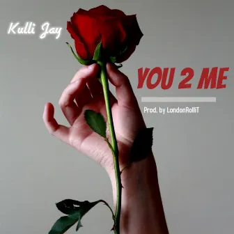 You 2 Me by Kulli Jay