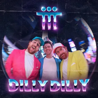 Dilly Dilly by T.3