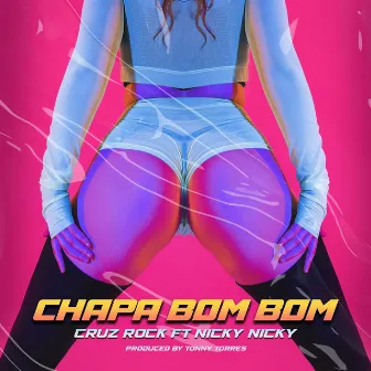 Chapa Bom Bom by Cruz Rock