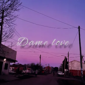 Dame Love by Sasha Martinez