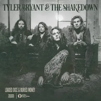 Loaded Dice & Buried Money by Tyler Bryant & the Shakedown