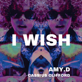 I Wish by Cassius Clifford