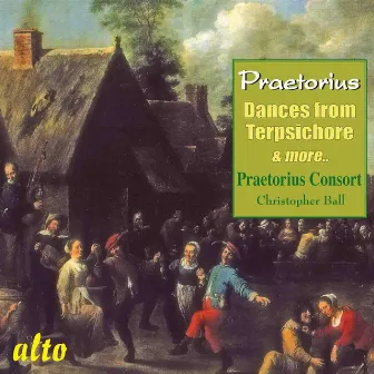 Praetorius: Dances from Terpsichore, etc. by Christopher Ball