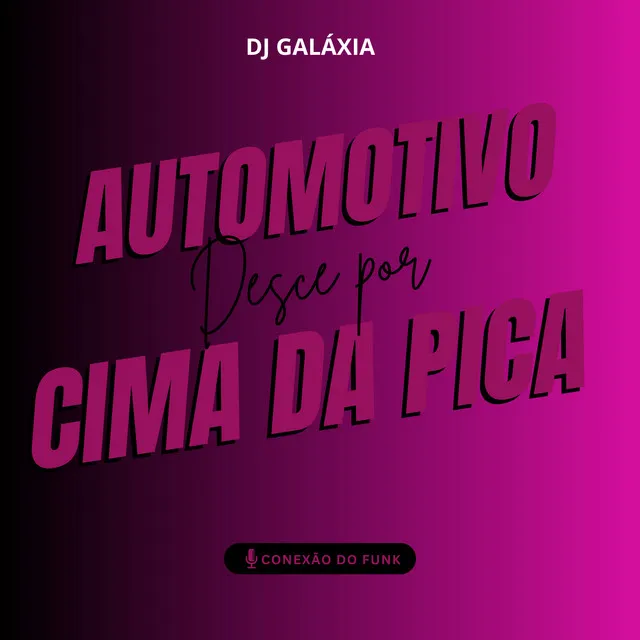 Automotivo Desce por Cima da Pica