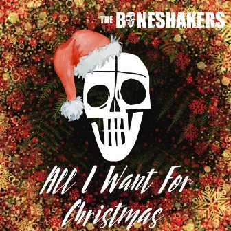 All I Want For Christmas by Boneshakers