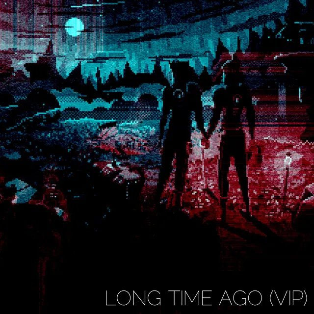 Long Time Ago (VIP)