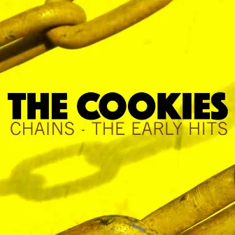 Chains - The Early Hits by The Cookies