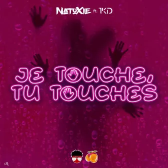 Je touche tu touches by TKD