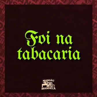 Foi na Tabacaria by MC Leleto