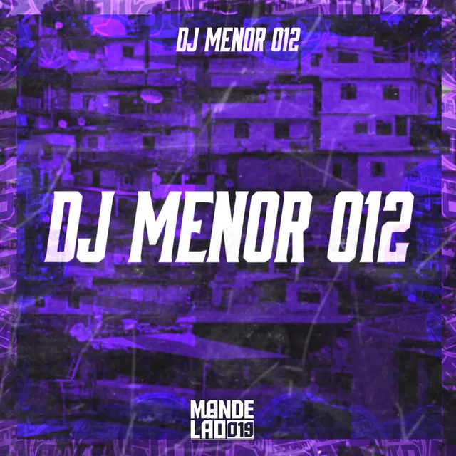 DJ MENOR 012