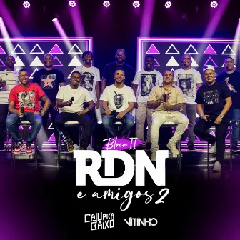 RDN e Amigos 2, Bloco 2 by RDN