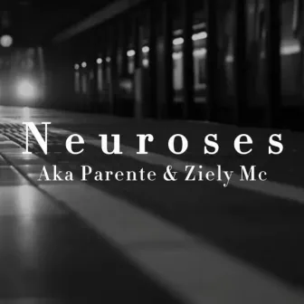 Neuroses by Aka Parente