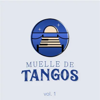 Muelle de Tangos, Vol. 1 by Muelle de Tangos