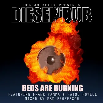 Presents Diesel n'Dub: Beds Are Burning by Declan Kelly