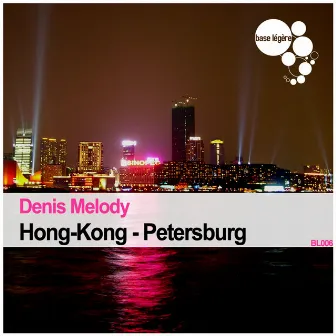 Hong-Kong - Petersburg by Denis Melody