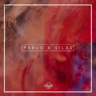 Pablo & Silas by Oasis Ministry