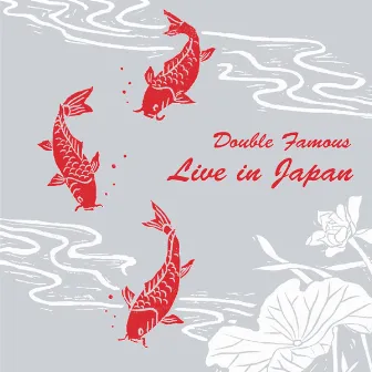 Live in Japan by Double Famous