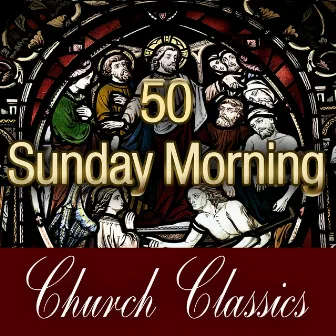 50 Sunday Morning Church Classics by The Festival Choir and Hosanna Chorus