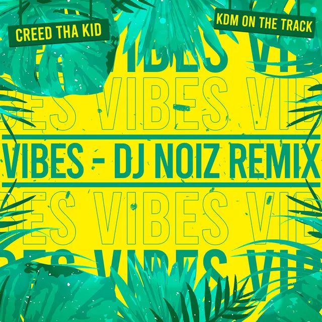 Vibes (feat. KDM on the Track) - DJ Noiz Remix